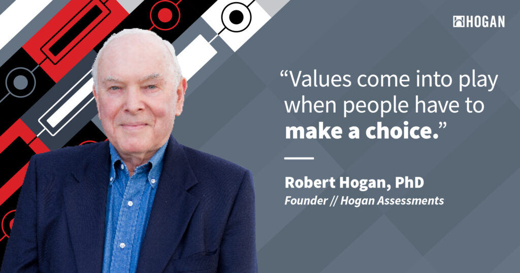 Hogan president and founder Robert Hogan, PhD, is pictured alongside a quote attributed to him against a gray background with red, black, and white shapes. The quote reads, "Values come into play when people have to make a choice." The image accompanies a blog post about finding meaning at work and how values contribute to job satisfaction.